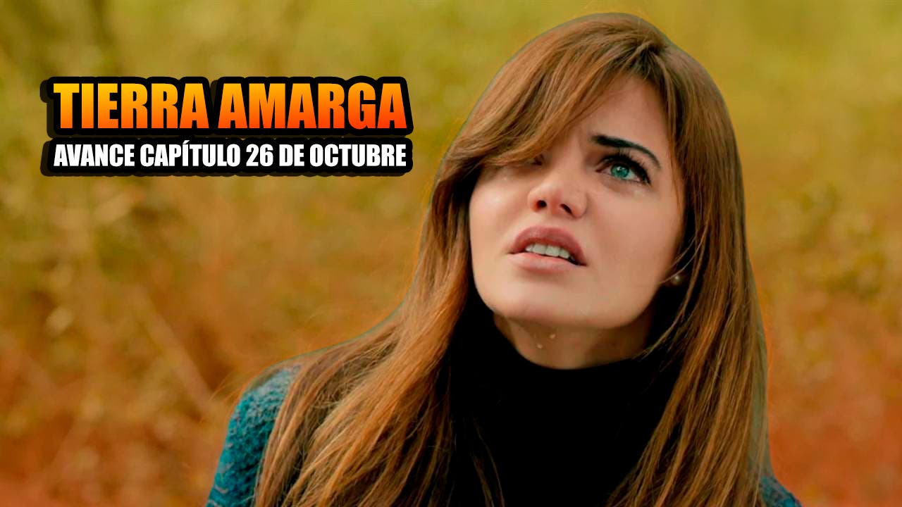 tierra amarga 26 de octubre