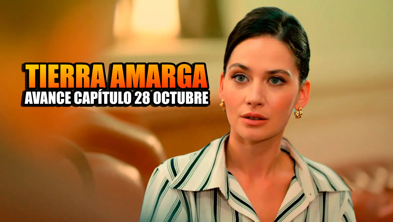 tierra amarga capítulo 28 octubre