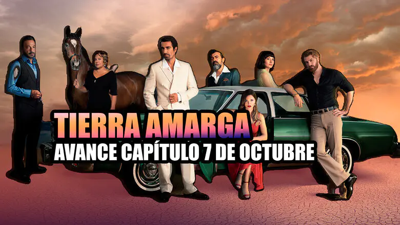 tierra amarga capitulo 7 de octubre