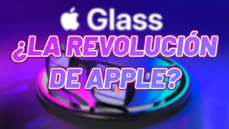 Apple Glass, la revolución de Apple