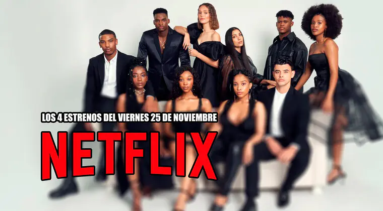 Imagen de Los 4 estrenos de Netflix que llegan este viernes 25 de noviembre