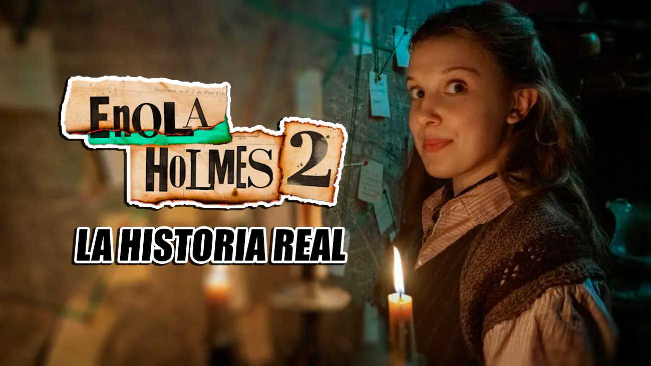 enola holmes 2 historia real