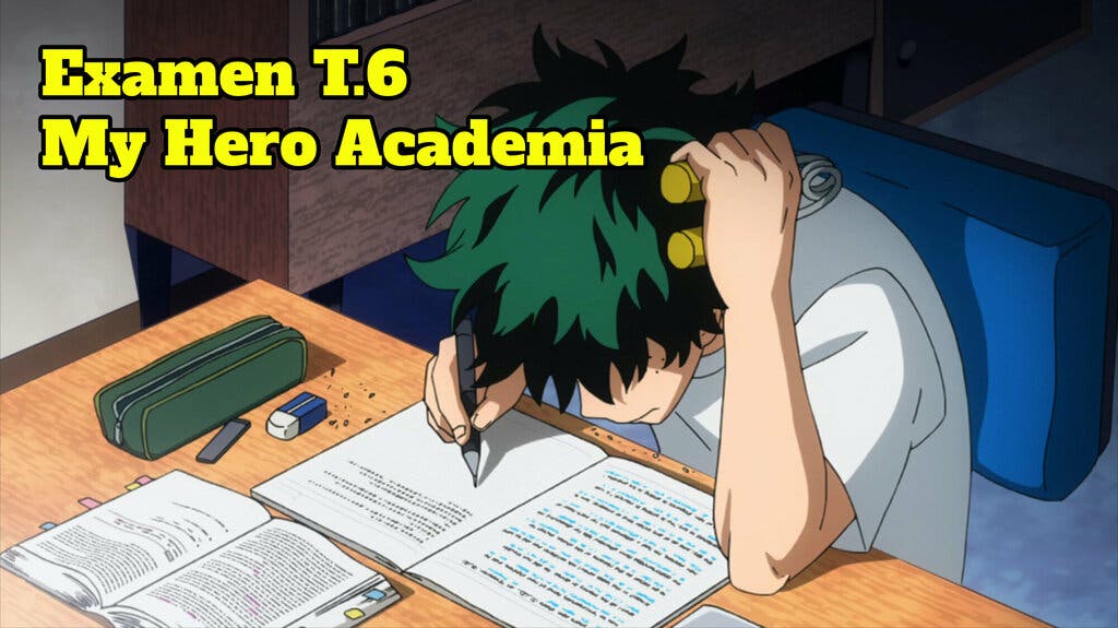 Examen My Hero Academia temporada 6