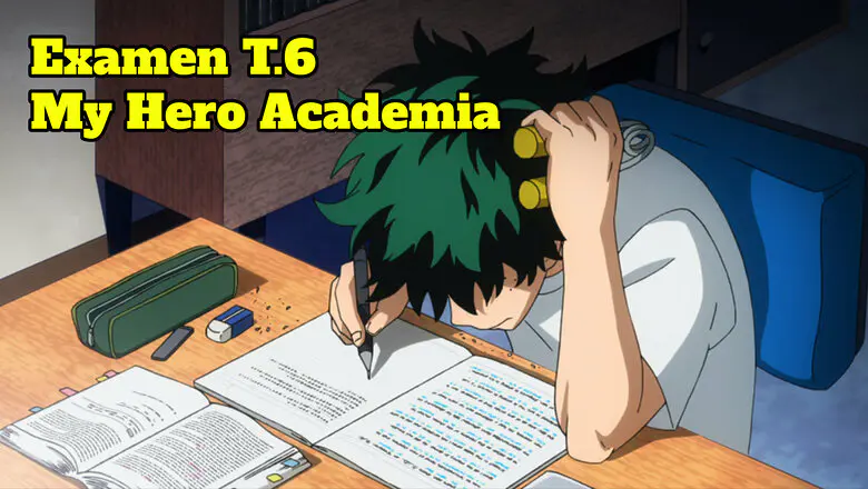 Examen My Hero Academia temporada 6