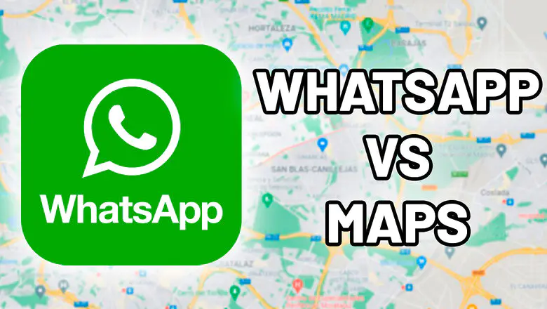WhatsApp vs Google Maps