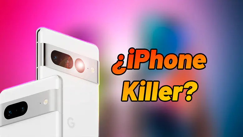 El nuevo Pixel 7 Pro podría ser el iPhone Killer