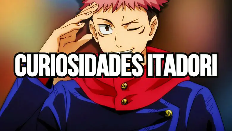 itadori curiosidades