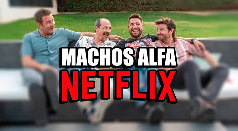 Imagen de Si te está gustando La que se avecina, lo nuevo de sus creadores, Machos alfa, ya tiene fecha de estreno en Netflix