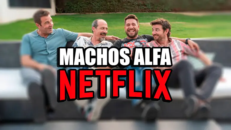 machos alfa netflix