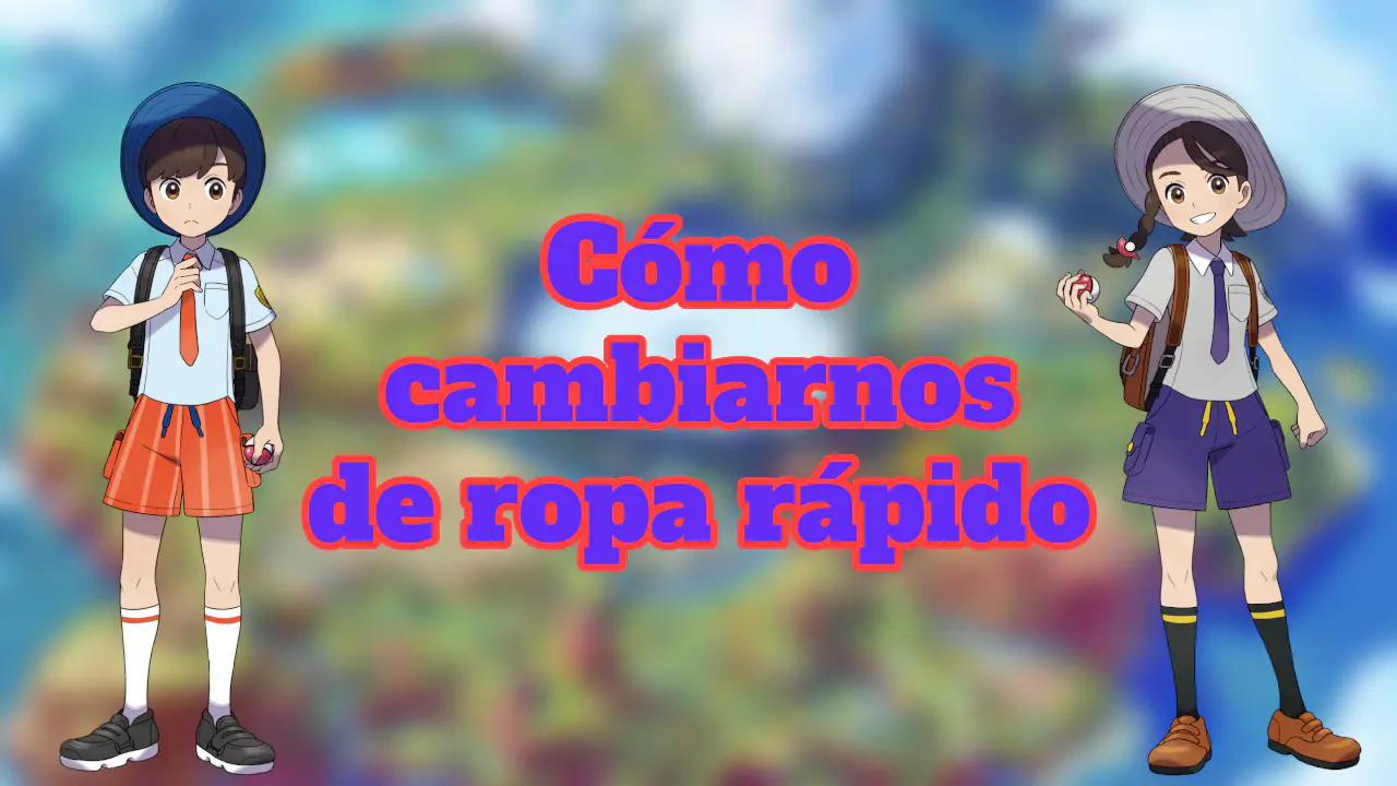 Pokemon Escarlata y Purpura cómo cambiarnos de ropa