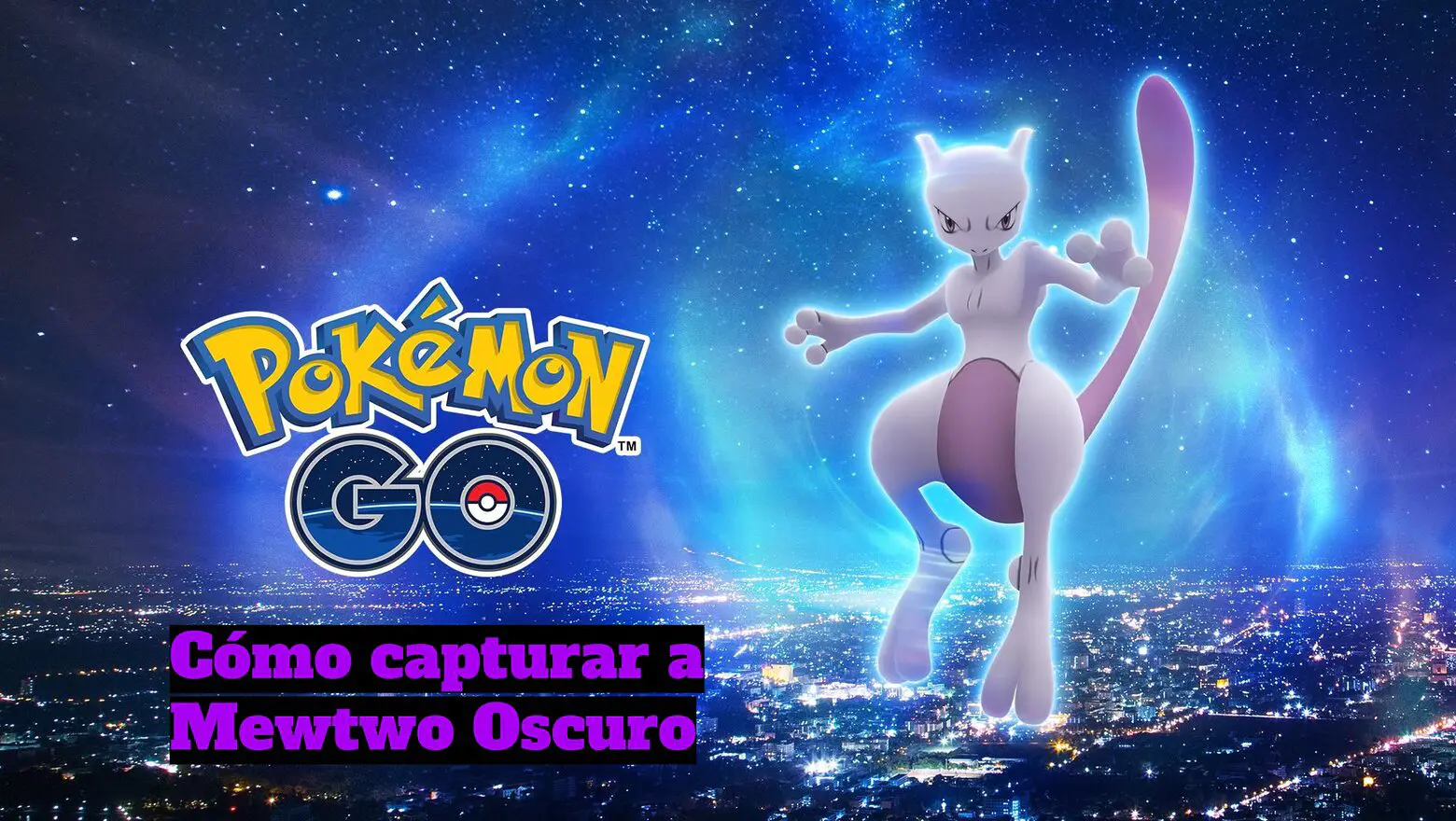 Pokemon GO Mewtwo Oscuro