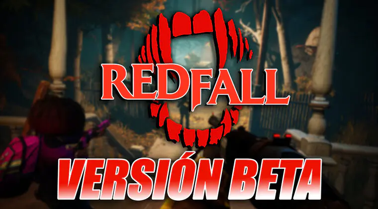 Imagen de Redfall podría recibir una versión BETA muy pronto y ya estoy deseando probarla