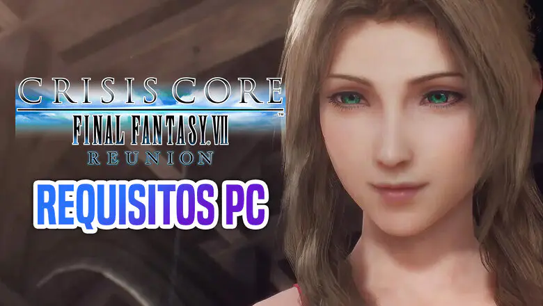 Los requisitos de Crisis Core: Final Fantasy VII Reunion