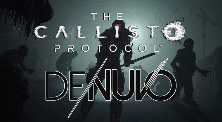 Imagen de The Callisto Protocol se une a Denuvo con un claro objetivo desde su lanzamiento