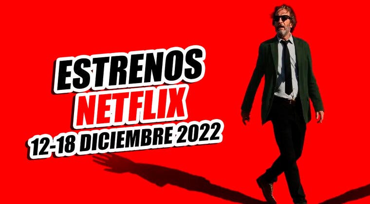 Imagen de Los 19 estrenos de Netflix esta semana (12-18 diciembre 2022) y la película de Iñárritu que no te puedes perder
