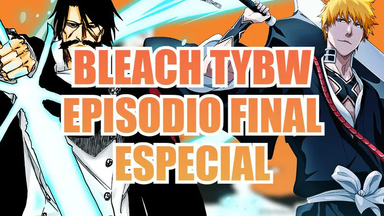 blech tybw episodio final especial