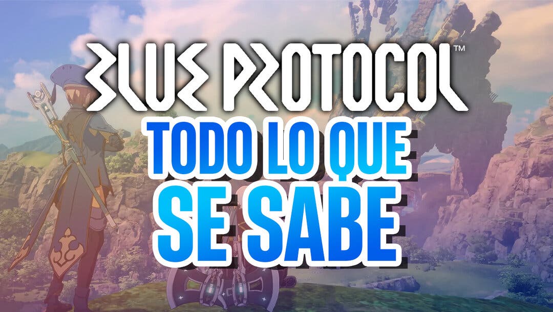 Blue Protocol  Todo lo que sabemos hasta la fecha del MMORPG