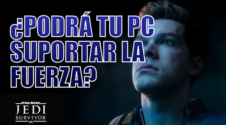 Imagen de Si tienes pensado jugar a Star Wars Jedi: Survivor en PC, mira esto: se filtran sus requisitos mínimos y recomendados