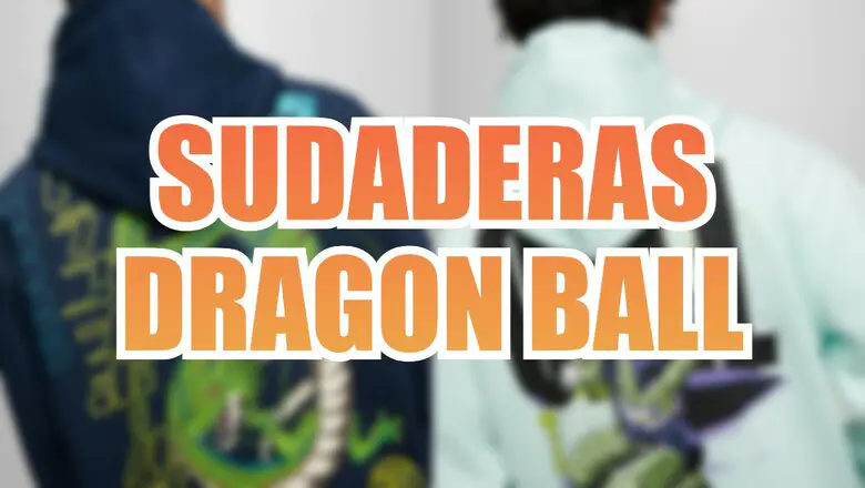 DRAGON BALL SUDADERAS