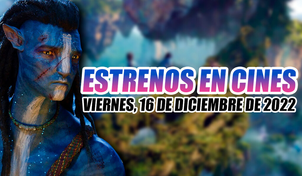 estrenos cine 2022 16 diciembre 2