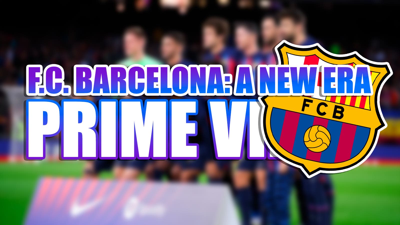 Prime Video recrea los dos últimos años del club en «FC Barcelona