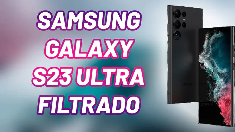 Samsung Galaxy S23 Ultra filtrado