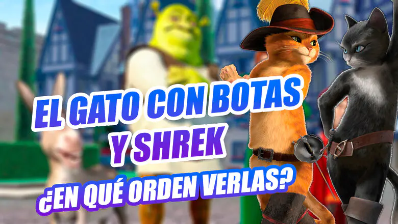 gato con botas Shrek orden cronológico