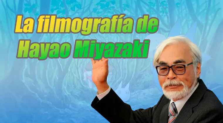 Imagen de Hayao Miyazaki: estas son todas las películas del genio de Studio Ghibli
