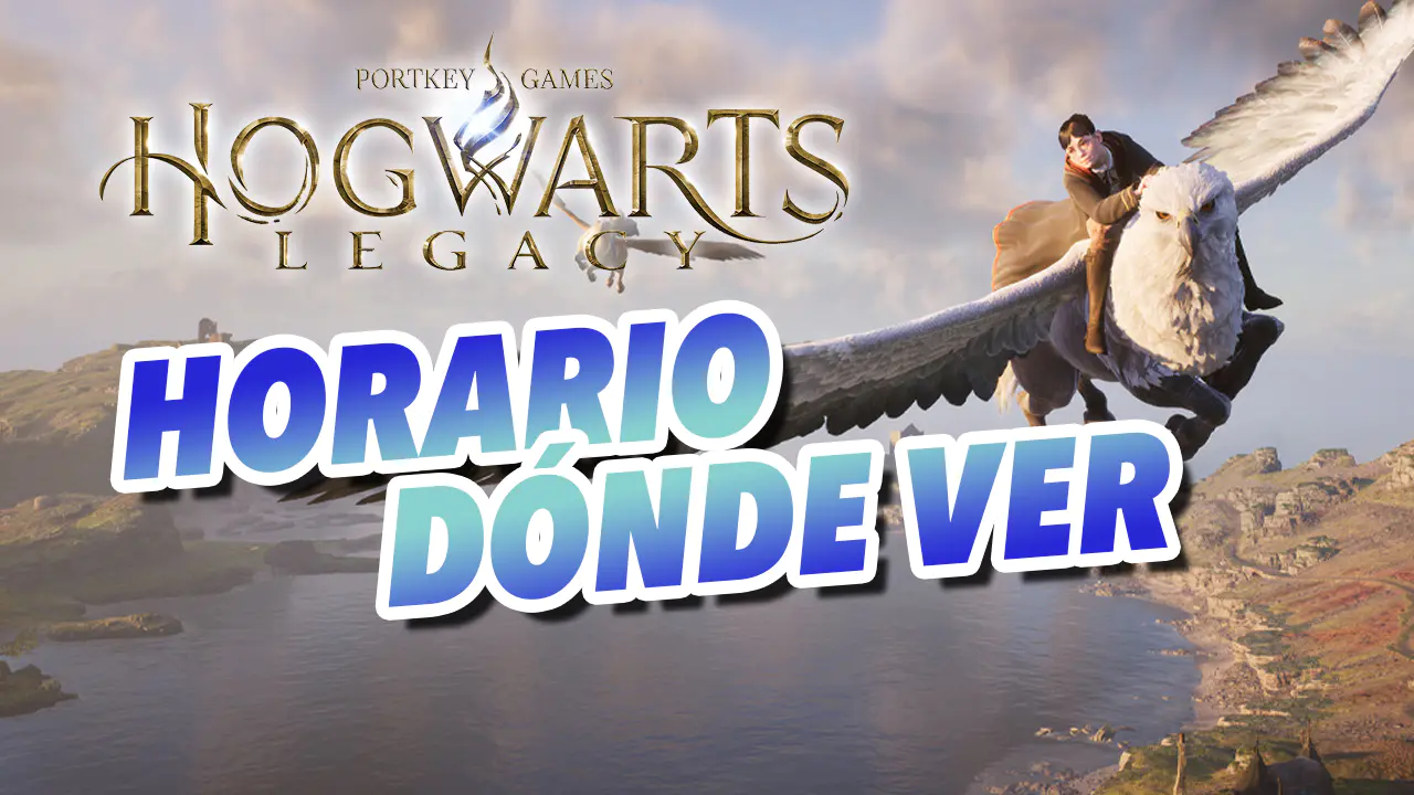 hogwarts legacy horario donde ver