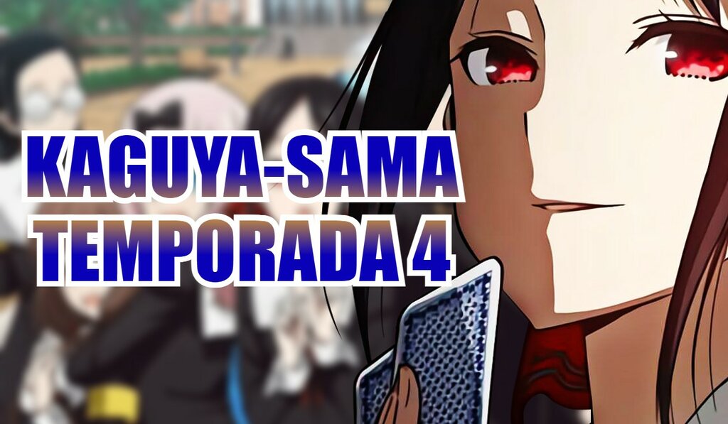 La temporada 4 del anime de Kaguya-sama: Love is War