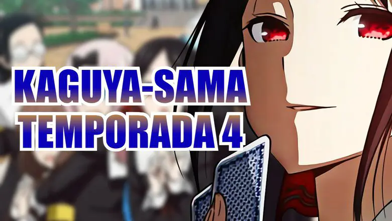 La temporada 4 del anime de Kaguya-sama: Love is War