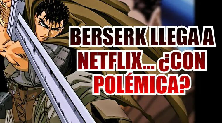 Imagen de El 'mejor anime de Berserk' llega a Netflix, pero lo hace con una polémica que viene de hace cierto tiempo