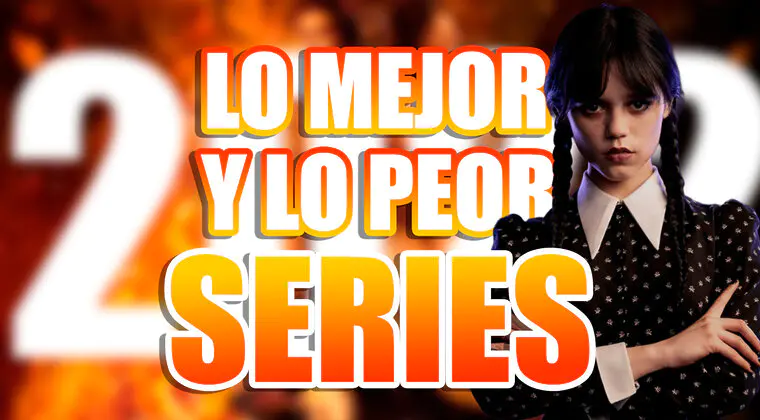 Imagen de Estas han sido las mejores y las peores series de 2022: guía para no perderte nada