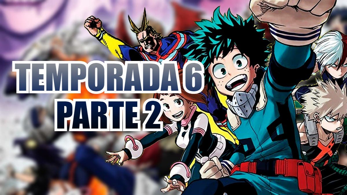 My Hero Academia: Fecha de estreno de la parte 2 de la temporada 6 del anime