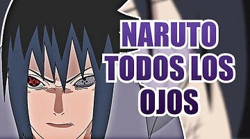 Imagen de Los ojos de Naruto: Estas son todas las técnicas oculares (Dojutsu) del anime y sus características
