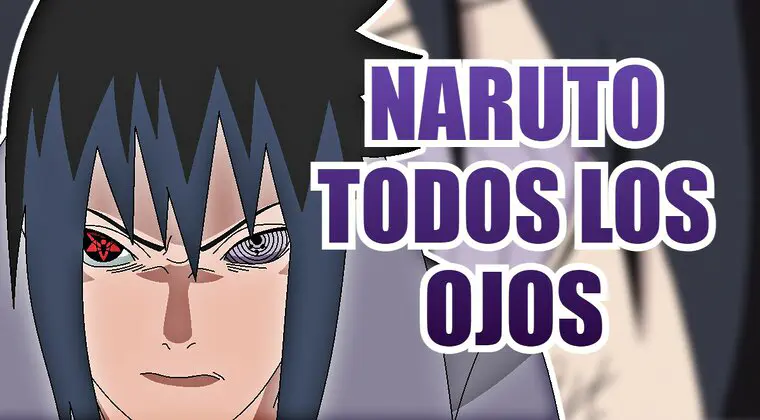 Imagen de Los ojos de Naruto: Estas son todas las técnicas oculares (Dojutsu) del anime y sus características