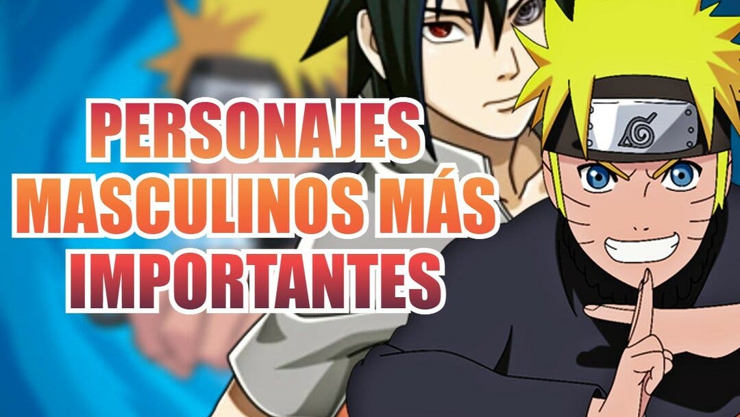 Naruto Estos Son Los Personajes Masculinos Más Importantes De Todo El Anime 8029