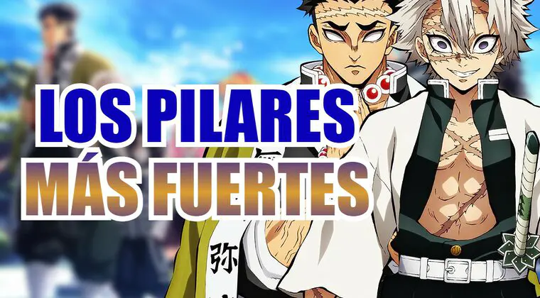 Imagen de Los Pilares más fuertes de Kimetsu no Yaiba: Estos son sus niveles de poder