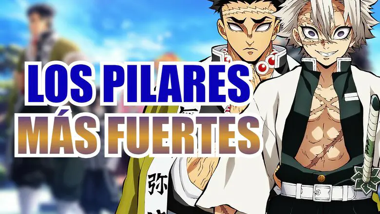 pilares mas fuertes kimetsu no yaiba