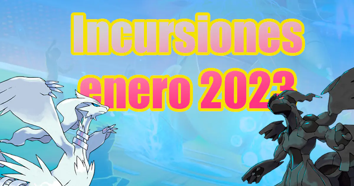 Pokemon GO incursiones enero 2023