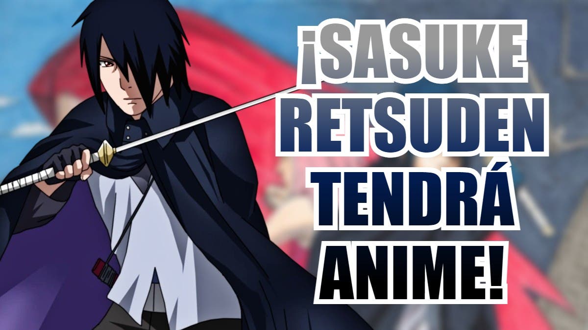 Naruto is getting a new anime: this is Sasuke Retsuden, beginning on  January - Meristation