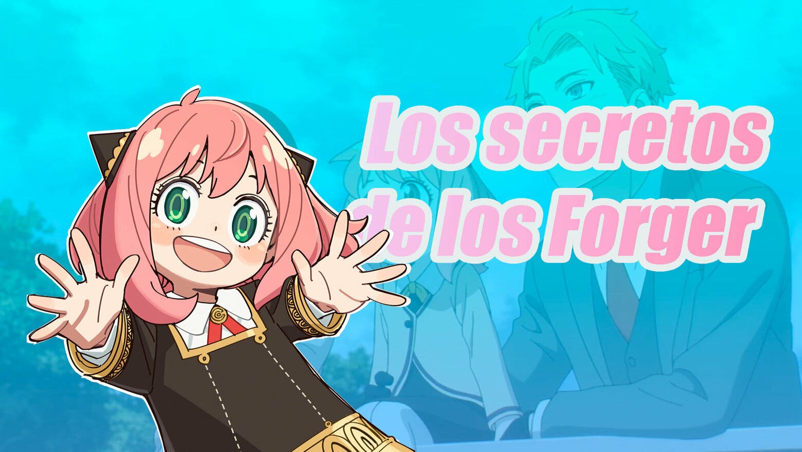 Spy x Family los secretos de los Forger