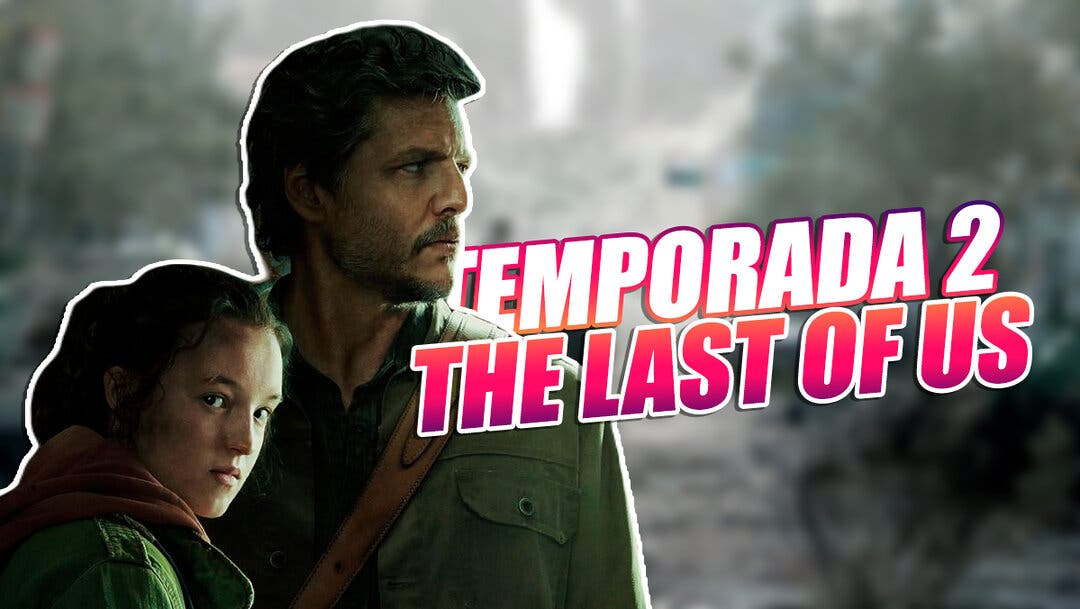 The Last of Us', temporada 2: fecha de estreno, reparto y más