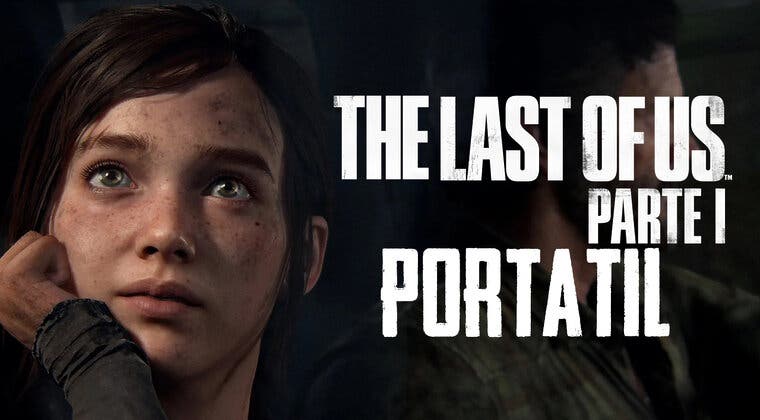 Imagen de Sí, podrás jugar a The Last of Us: Parte I en modo portátil, donde y cuando quieras gracias a la Steam Deck