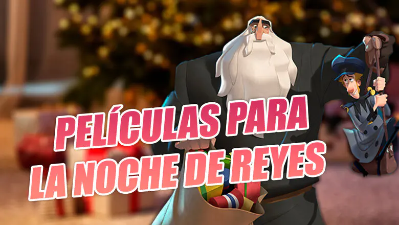 5 películas para la noche de reyes