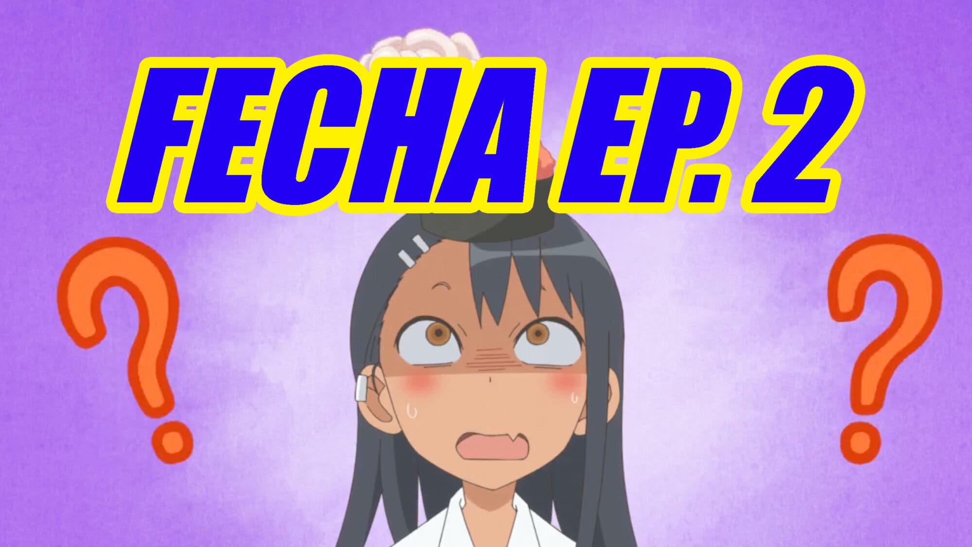 NAGATORO SAN 2 TEMPORADA EP 02 DATA DE LANÇAMENTO - DATA E HORA