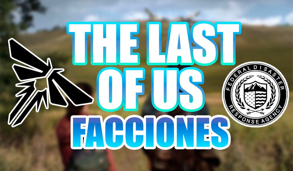 Facciones Importantes The Last of Us
