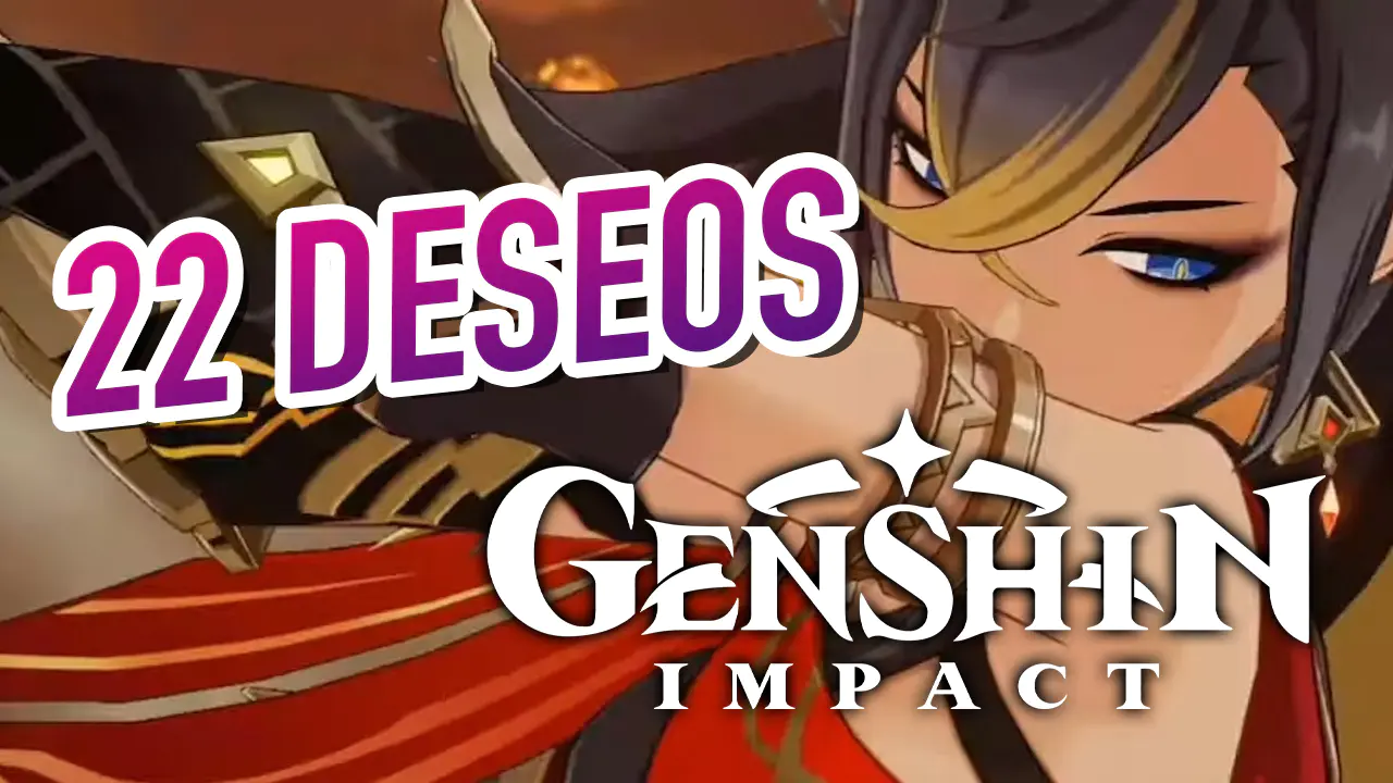 genshin impact 22 deseos