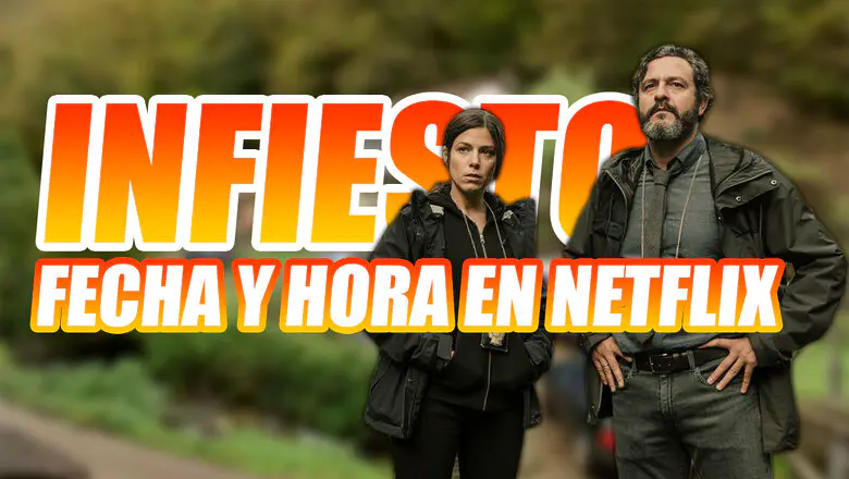 Infiesto Fecha y Hora Netflix