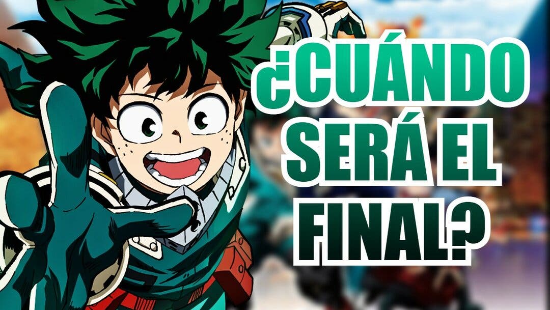 ¿Cuándo Será El Final De My Hero Academia?